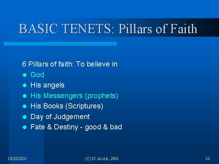 BASIC TENETS: Pillars of Faith 6 Pillars of faith: To believe in l God
