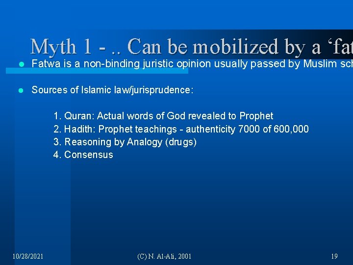 Myth 1 -. . Can be mobilized by a ‘fat l Fatwa is a