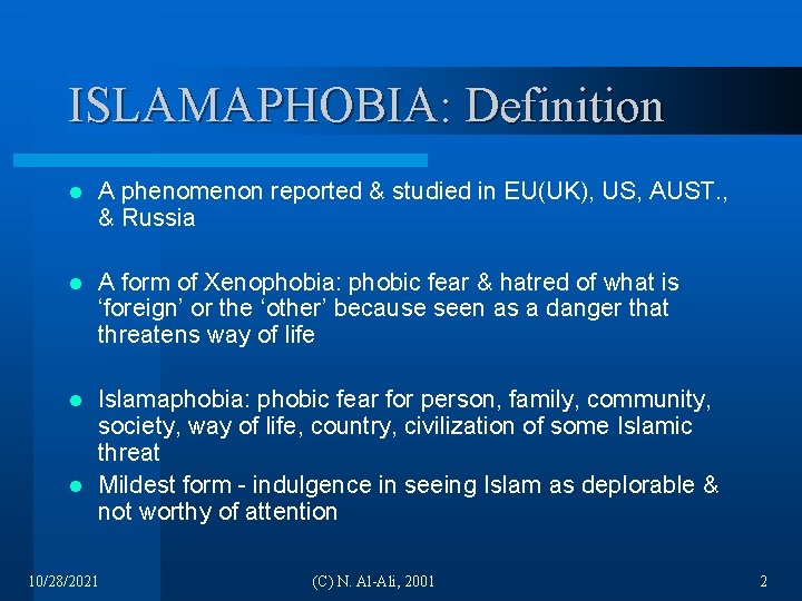 ISLAMAPHOBIA: Definition l A phenomenon reported & studied in EU(UK), US, AUST. , &