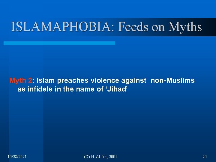 ISLAMAPHOBIA: Feeds on Myths Myth 2: Islam preaches violence against non-Muslims as infidels in