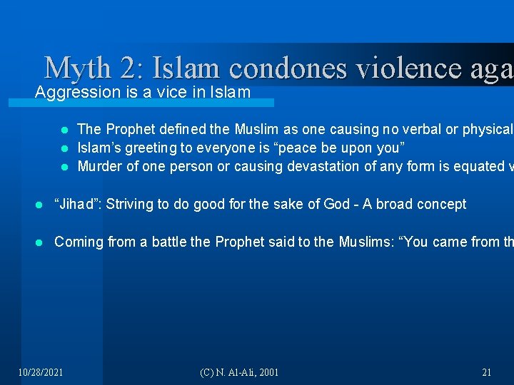 Myth 2: Islam condones violence agai aga Aggression is a vice in Islam The