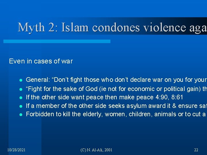 Myth 2: Islam condones violence agai aga Even in cases of war l l