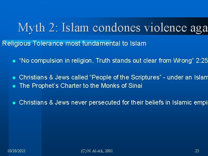 Myth 2: Islam condones violence agai aga Religious Tolerance most fundamental to Islam l