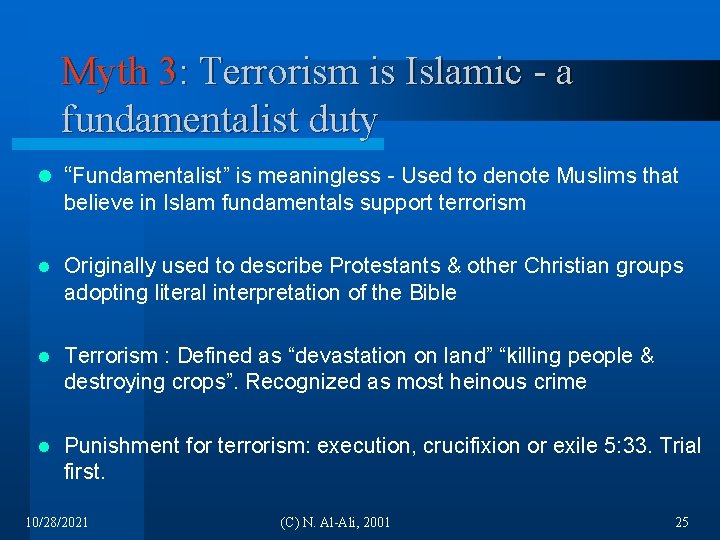 Myth 3: Terrorism is Islamic - a fundamentalist duty l “Fundamentalist” is meaningless -