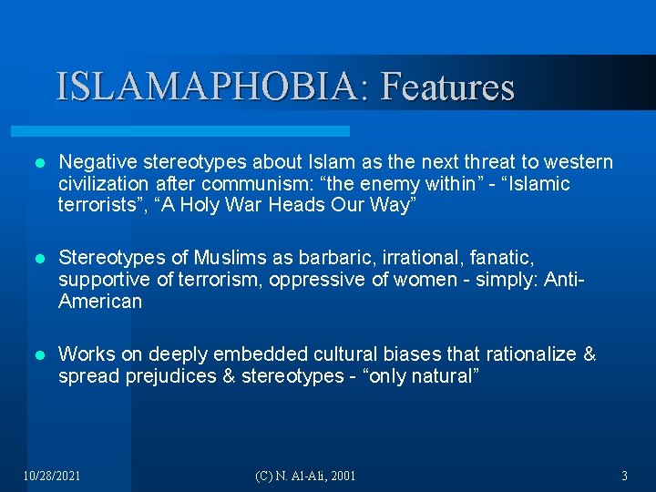 ISLAMAPHOBIA: Features l Negative stereotypes about Islam as the next threat to western civilization