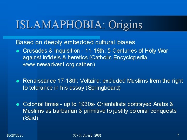 ISLAMAPHOBIA: Origins Based on deeply embedded cultural biases l Crusades & Inquisition - 11