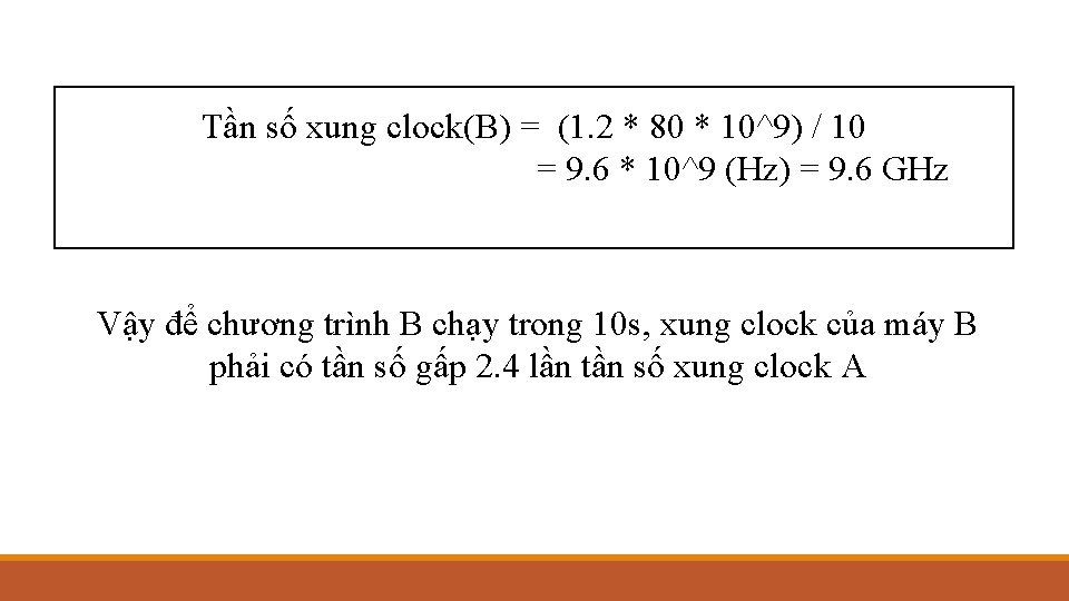 Tần số xung clock(B) = (1. 2 * 80 * 10^9) / 10 =