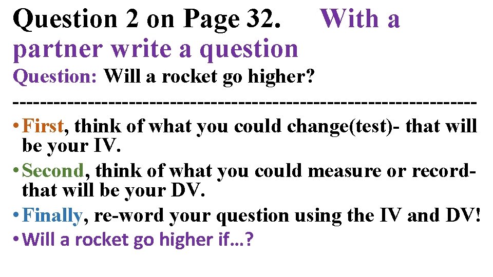 Question 2 on Page 32. With a partner write a question Question: Will a