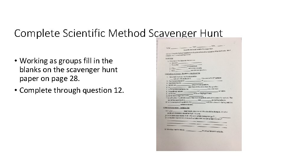 Complete Scientific Method Scavenger Hunt • Working as groups fill in the blanks on