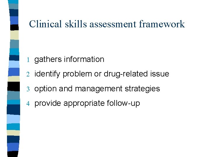 Clinical skills assessment framework 1 gathers information 2 identify problem or drug-related issue 3