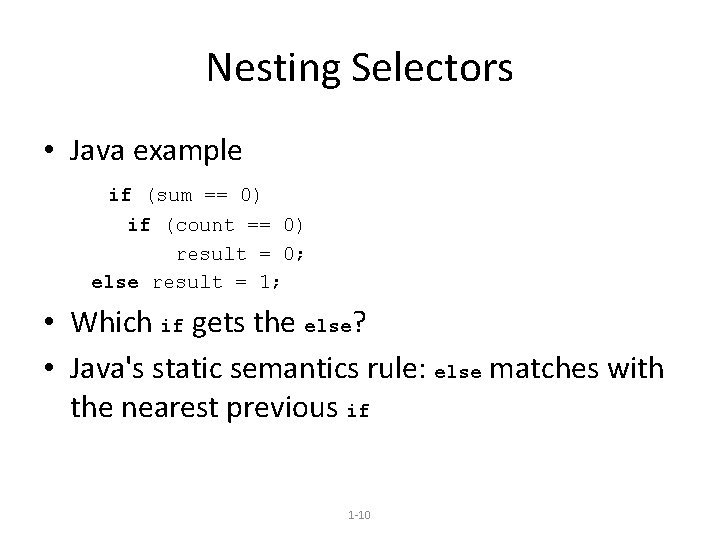 Nesting Selectors • Java example if (sum == 0) if (count == 0) result