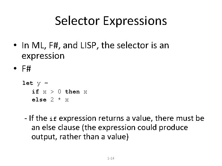 Selector Expressions • In ML, F#, and LISP, the selector is an expression •