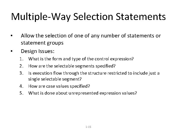 Multiple-Way Selection Statements • • Allow the selection of one of any number of