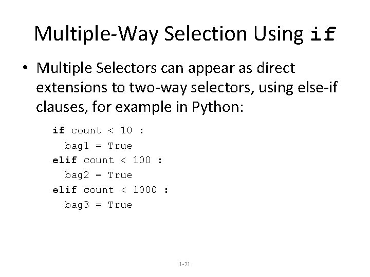 Multiple-Way Selection Using if • Multiple Selectors can appear as direct extensions to two-way