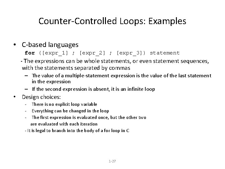 Counter-Controlled Loops: Examples • C-based languages for ([expr_1] ; [expr_2] ; [expr_3]) statement -