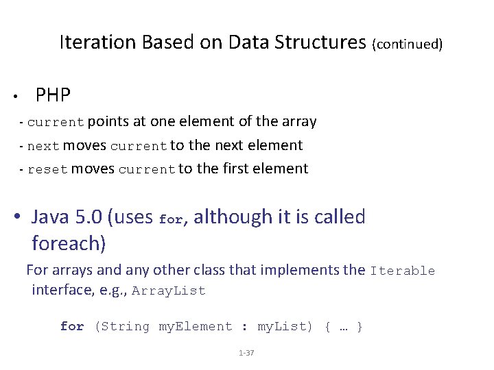 Iteration Based on Data Structures (continued) • PHP - current points at one element