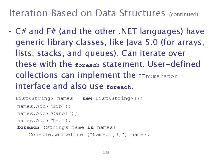 Iteration Based on Data Structures (continued) • C# and F# (and the other. NET