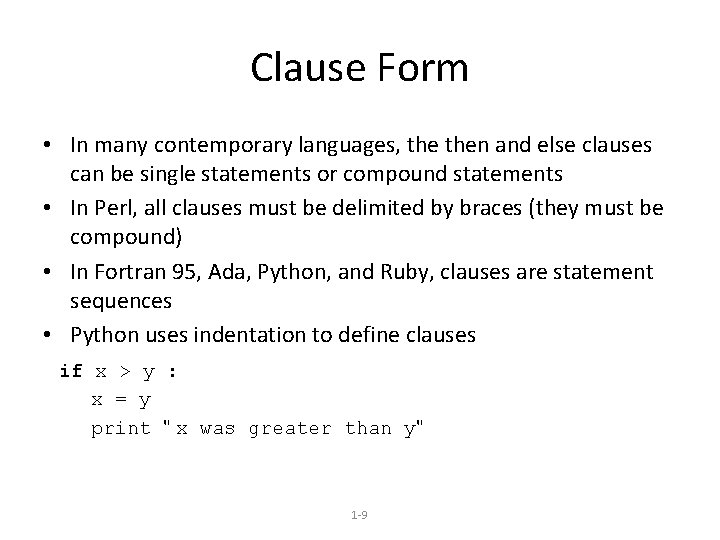 Clause Form • In many contemporary languages, then and else clauses can be single