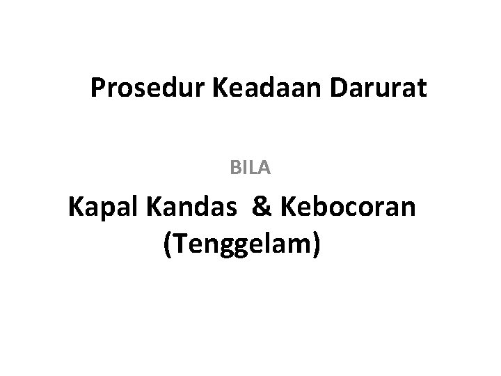 Prosedur Keadaan Darurat BILA Kapal Kandas & Kebocoran (Tenggelam) 