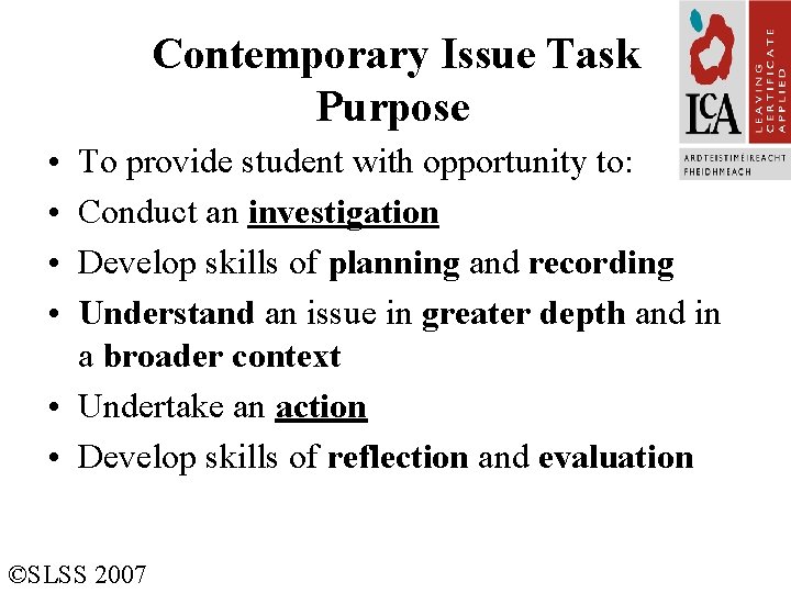 Contemporary Issue Task Purpose • • To provide student with opportunity to: Conduct an