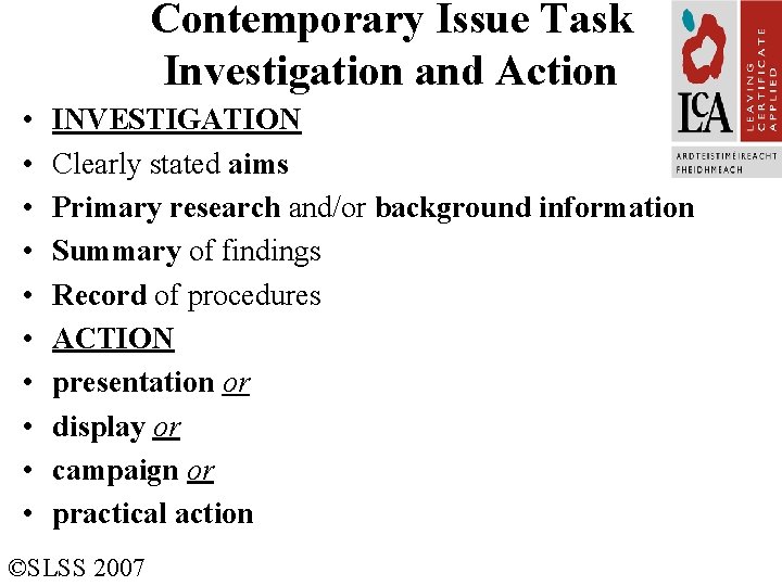 Contemporary Issue Task Investigation and Action • • • INVESTIGATION Clearly stated aims Primary