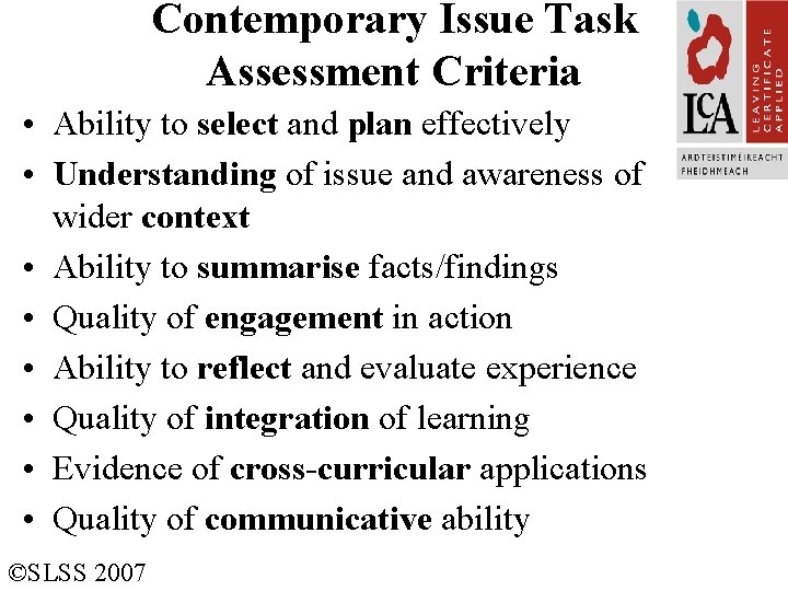 Contemporary Issue Task Assessment Criteria • Ability to select and plan effectively • Understanding