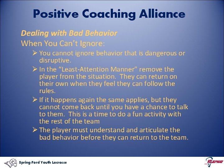 Positive Coaching Alliance Dealing with Bad Behavior When You Can’t Ignore: Ø You cannot