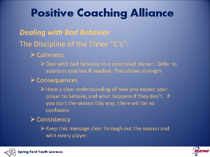 Positive Coaching Alliance Dealing with Bad Behavior The Discipline of the Three “C’s”: Ø