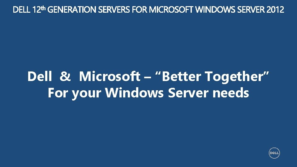 Dell & Microsoft – “Better Together” For your Windows Server needs 