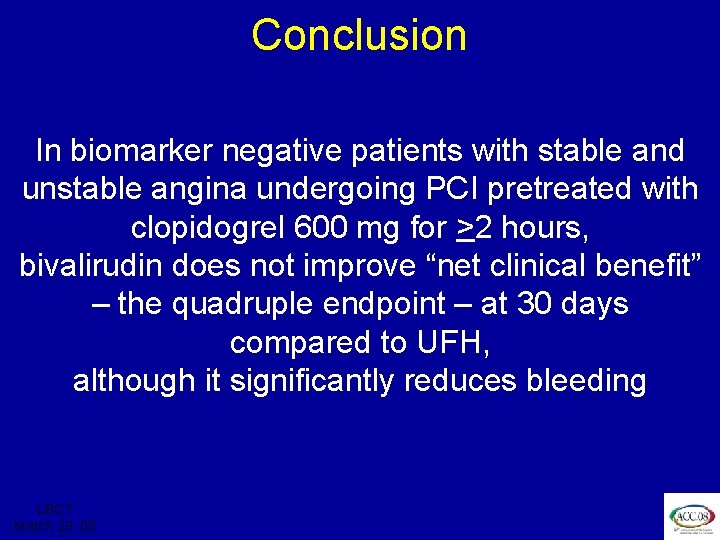 ISAR REACT 3 Conclusion In biomarker negative patients with stable and unstable angina undergoing