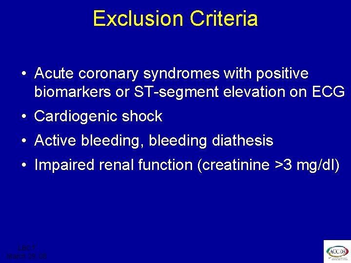 ISAR REACT 3 Exclusion Criteria • Acute coronary syndromes with positive biomarkers or ST-segment