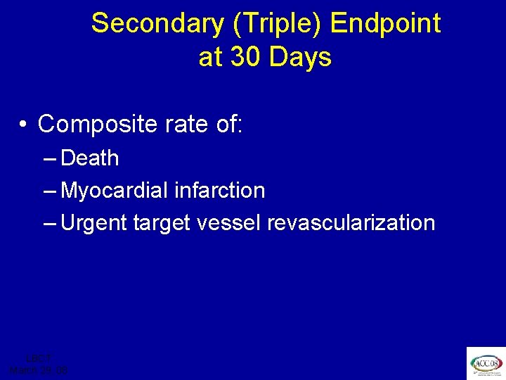 ISAR REACT 3 Secondary (Triple) Endpoint at 30 Days • Composite rate of: –