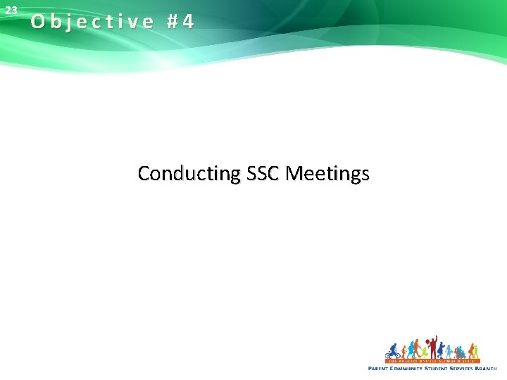 23 Objective #4 Conducting SSC Meetings 