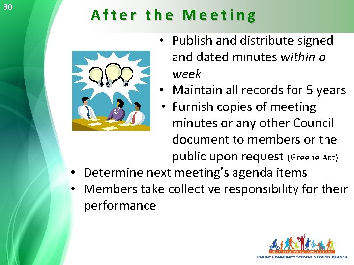 30 After the Meeting • Publish and distribute signed and dated minutes within a