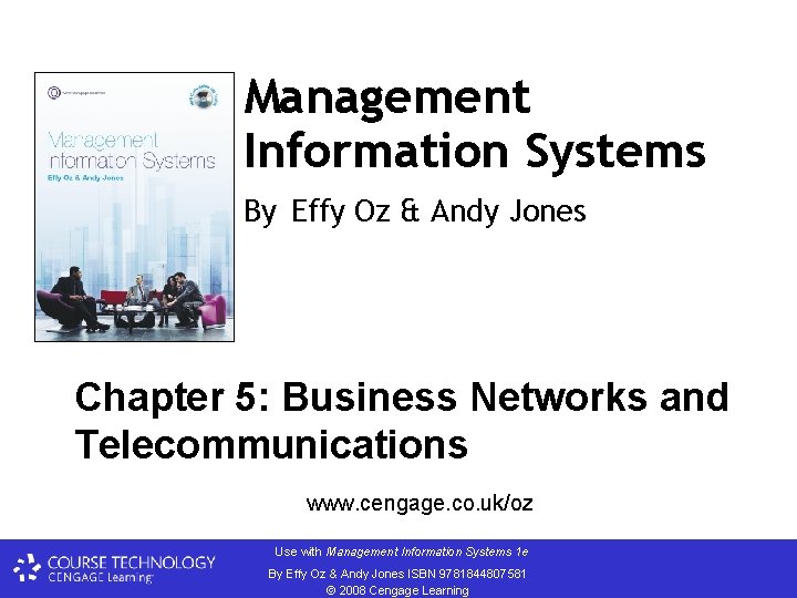 Management Information Systems By Effy Oz & Andy Jones Chapter 5: Business Networks and