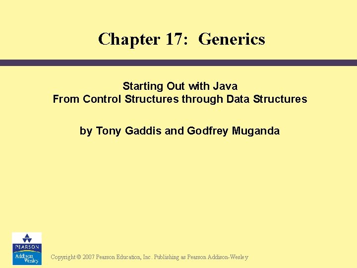 Chapter 17: Generics Starting Out with Java From Control Structures through Data Structures by