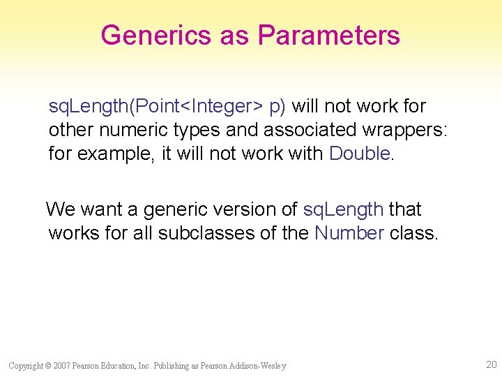 Generics as Parameters sq. Length(Point<Integer> p) will not work for other numeric types and