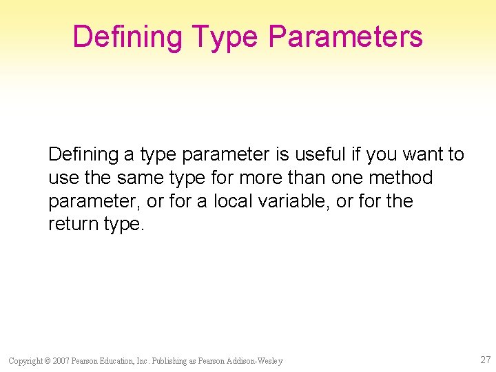 Defining Type Parameters Defining a type parameter is useful if you want to use
