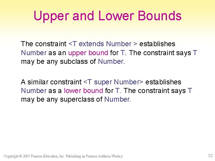 Upper and Lower Bounds The constraint <T extends Number > establishes Number as an
