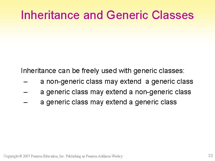 Inheritance and Generic Classes Inheritance can be freely used with generic classes: – –