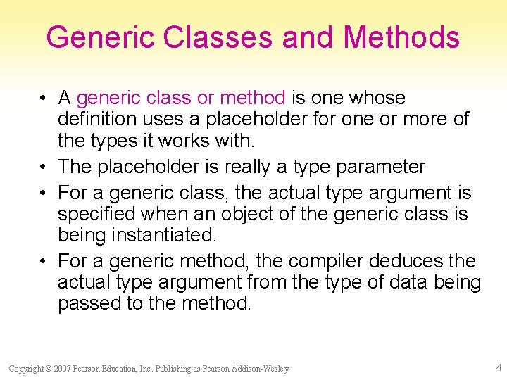 Generic Classes and Methods • A generic class or method is one whose definition