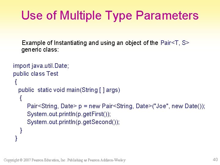 Use of Multiple Type Parameters Example of Instantiating and using an object of the