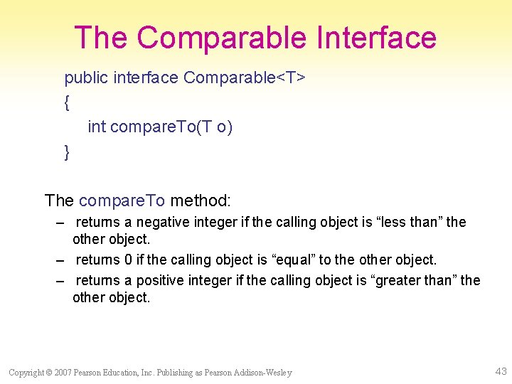 The Comparable Interface public interface Comparable<T> { int compare. To(T o) } The compare.