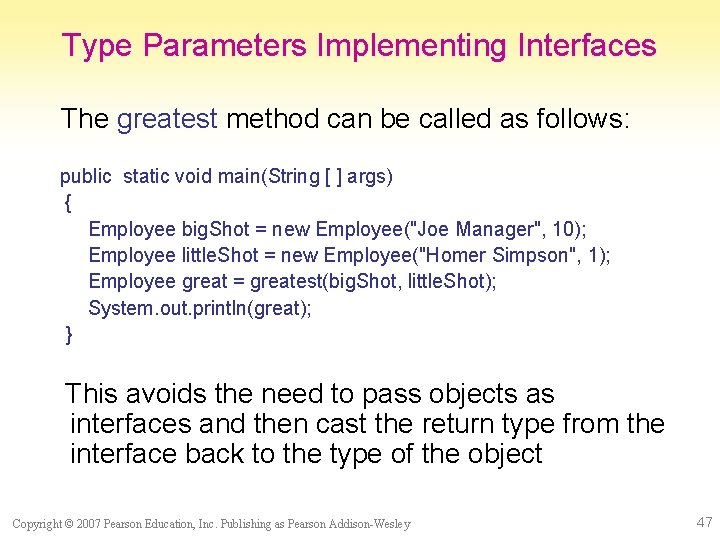 Type Parameters Implementing Interfaces The greatest method can be called as follows: public static