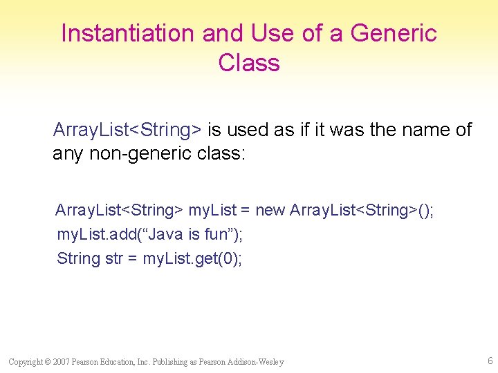 Instantiation and Use of a Generic Class Array. List<String> is used as if it