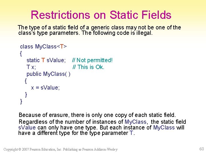 Restrictions on Static Fields The type of a static field of a generic class