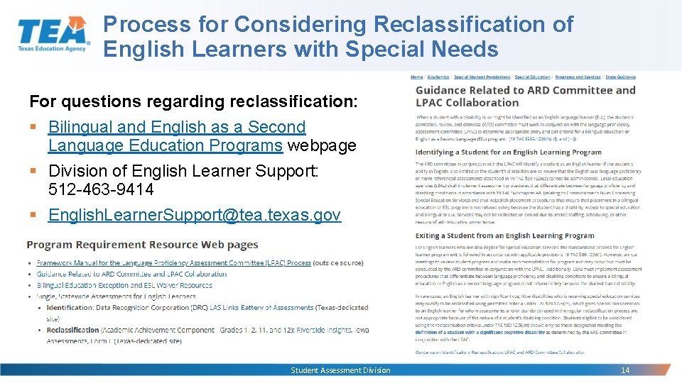 Process for Considering Reclassification of English Learners with Special Needs For questions regarding reclassification: