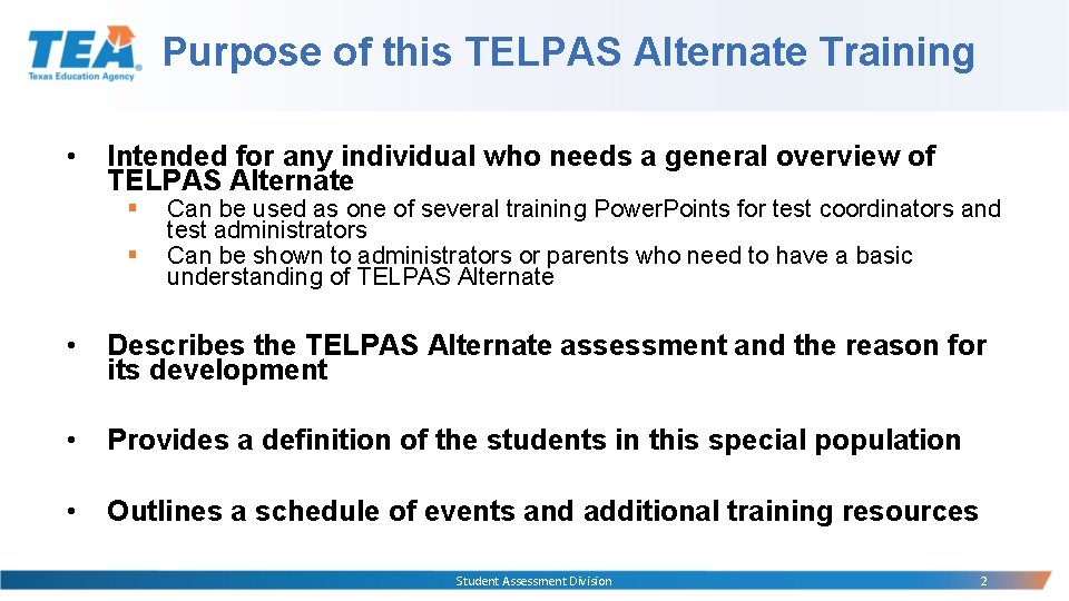 Purpose of this TELPAS Alternate Training • Intended for any individual who needs a