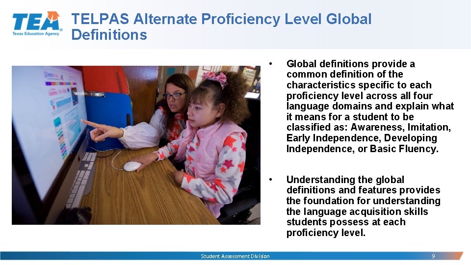 TELPAS Alternate Proficiency Level Global Definitions • Global definitions provide a common definition of