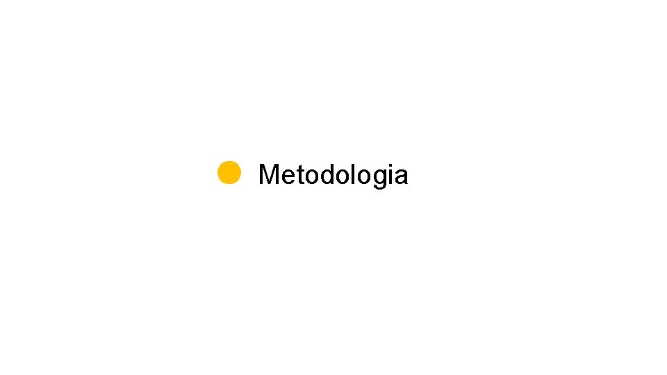 Metodologia Metodologia